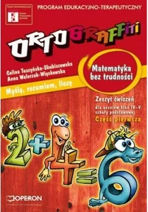 Operon Matematyka. Ortograffiti. Matematyka bez trudności. Klasa 4-5. Zeszyt ćwiczeń. Część 1 - szkoła podstawowa - Celina Tuszyńska-Skubiszewska - Podręczniki dla szkół podstawowych - miniaturka - grafika 2