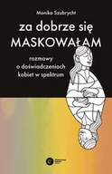 E-booki - literatura faktu - Za dobrze się maskowałam - miniaturka - grafika 1