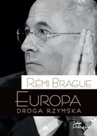 Historia Polski - Teologia Polityczna Remi Brague Europa. Droga rzymska. Tom V - miniaturka - grafika 1