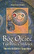Religia i religioznawstwo - Bóg Ojciec Tajemnica Miłości - miniaturka - grafika 1