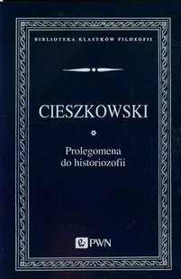 Wydawnictwo Naukowe PWN Prolegomena do historiozofii - Cieszkowski August - Podręczniki dla szkół wyższych - miniaturka - grafika 1