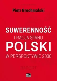Suwerenność i racja stanu Polski w perspektywie 2030 - Filozofia i socjologia - miniaturka - grafika 2