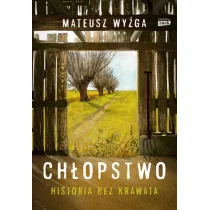 Chłopstwo. Historia bez krawata - Pozostałe książki - miniaturka - grafika 1