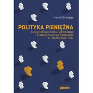 Podręczniki dla szkół wyższych - Polityka pieniężna Europejskiego Banku Centralnego i Systemu Rezerwy Federalnej w latach 2000-2017 - miniaturka - grafika 1