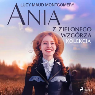 Ania z Zielonego Wzgórza. Kolekcja - Audiobooki dla dzieci i młodzieży - miniaturka - grafika 1
