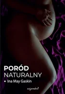 Poradniki dla rodziców - CoJaNaTo Poród naturalny w.2 - Ina May Gaskin - miniaturka - grafika 1