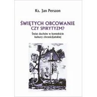 Religia i religioznawstwo - Świętych obcowanie czyli spirytyzm Świat duchów w kontekście kultury chrześcijańskiej - miniaturka - grafika 1