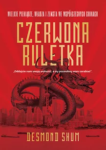 Czerwona ruletka. Wielkie pieniądze, władza i zemsta we współczesnych Chinach - Historia Polski - miniaturka - grafika 1