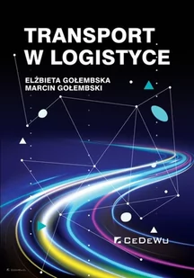 Transport w logistyce Elżbieta Gołembska Marcin Gołembski - Ekonomia - miniaturka - grafika 2