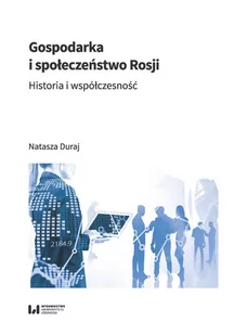 Wydawnictwo Uniwersytetu Łódzkiego Gospodarka i społeczeństwo Rosji - Historia świata - miniaturka - grafika 1
