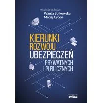 KIERUNKI ROZWOJU UBEZPIECZEŃ PRYWATNYCH I PUBLICZNYCH Opracowanie zbiorowe - Ekonomia - miniaturka - grafika 1