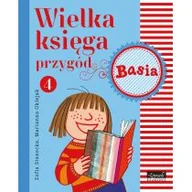 Powieści i opowiadania - BASIA WIELKA KSIĘGA PRZYGÓD 4 Zofia Stanecka - miniaturka - grafika 1