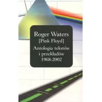 In Rock Roger Waters /PINK FLOYD/ Antologia tekstów i przekładów 1968 - 2002 - odbierz ZA DARMO w jednej z ponad 30 księgarń!