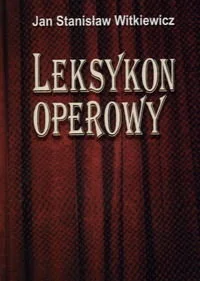 Leksykon Operowy - Książki o kulturze i sztuce - miniaturka - grafika 1