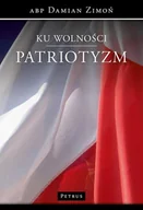 Religia i religioznawstwo - Ku wolności patriotyzm - Wysyłka od 3,99 - miniaturka - grafika 1