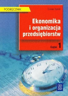 Ekonomika i organizacja przedsiębiorstw. Część 1 - Podręczniki dla szkół zawodowych - miniaturka - grafika 1
