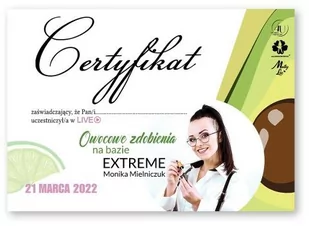 Certyfikat ze szkolenia online Owocowe zdobienia na bazie Extreme by Monika Mielniczuk wersja Drukowana - Pozostałe akcesoria kosmetyczne - miniaturka - grafika 1
