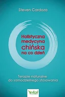 Zdrowie - poradniki - Wydawnictwo Vital Holistyczna medycyna chińska na co dzień. Terapie naturalne do samodzielnego stosowania - miniaturka - grafika 1