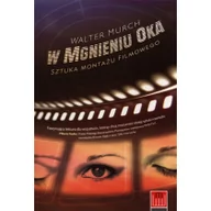 Książki o kinie i teatrze - Wojciech Marzec W mgnieniu oka. Sztuka montażu filmowego - Walter Murch - miniaturka - grafika 1