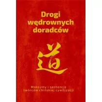 Drogi Wędrownych Doradców Maksymy I Sentencje Twórców Chińskiej Cywilizacji Piotr Plebanek - Aforyzmy i sentencje Drogi Wędrownych Doradców Maksymy I Sentencje Twórców Chińskiej Cywilizacji Piotr Plebanek - Aforyzmy i sentencje - miniaturka - grafika 1