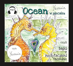 Ocean w plecaku czyli bajki z medytacjami Yasmine - Audiobooki - poradniki - miniaturka - grafika 1