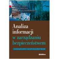 Zarządzanie - Difin Liedel Krzysztof, Piasecka Paulina, Aleksandrowicz Tomasz R. Analiza informacji w zarządzaniu bezpieczeństwem - miniaturka - grafika 1