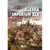 Klęska Imperium Zła Rok 1920 Andrzej Nowak - Historia świata - miniaturka - grafika 1