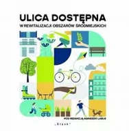 Książki o architekturze - Ulica dostępna w rewitalizacji obszarów śródmiejsk - miniaturka - grafika 1