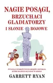 Albumy - historia - Nagie posągi brzuchaci gladiatorzy i słonie bojowe - Garrett Ryan, Tomasz Hornowski - miniaturka - grafika 1
