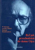 Biografie i autobiografie - Był jak przechodzień do domu Ojca - miniaturka - grafika 1