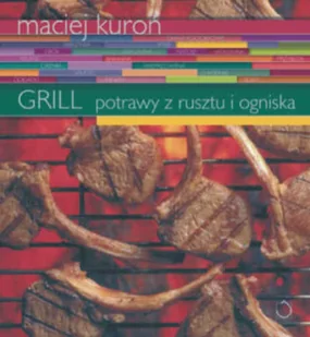 Grill. Potrawy z rusztu i ogniska - Książki kucharskie - miniaturka - grafika 1