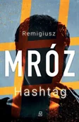 Thrillery - Hashtag - Remigiusz Mróz - książka - miniaturka - grafika 1