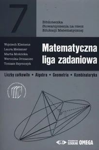 Matematyczna liga zadaniowa OMEGA Praca zbiorowa - Materiały pomocnicze dla uczniów - miniaturka - grafika 1