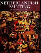 Książki o kulturze i sztuce - Netherlandish Painting in soviet Museums - miniaturka - grafika 1