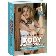 Rozwój osobisty - Kody podświadomości. Praktyczny kurs życiowej przemiany (z ćwiczeniami) - miniaturka - grafika 1