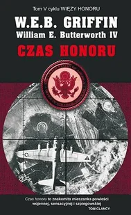 Zysk i S-ka W.E.B. Griffin, William E. Butterworth IV Czas honoru - Powieści sensacyjne - miniaturka - grafika 1