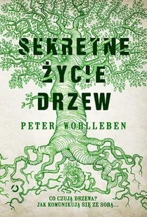 Sekretne życie drzew - Felietony i reportaże - miniaturka - grafika 1
