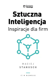 Sztuczna Inteligencja. Inspiracje dla biznesu - Ekonomia - miniaturka - grafika 1