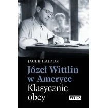 Józef Wittlin w Ameryce Klasycznie obcy - Biografie i autobiografie - miniaturka - grafika 1