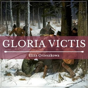 Gloria victis Eliza Orzeszkowa - Audiobooki - literatura piękna - miniaturka - grafika 1