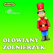 Audiobooki dla dzieci i młodzieży - O ołowianym żołnierzyku - miniaturka - grafika 1