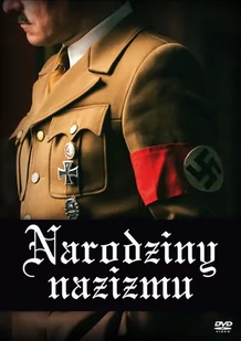 Narodziny nazizmu - Filmy dokumentalne DVD - miniaturka - grafika 1