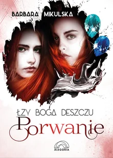 Alegoria Łzy Boga Deszczu Tom 2 Porwanie Barbara Mikulska - Fantasy - miniaturka - grafika 2