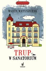 Dolnośląskie Trup w sanatorium - Kryminały - miniaturka - grafika 2