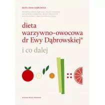 Dieta warzywno-owocowa dr Ewy Dąbrowskiej Dąbrowska Beata Anna - Poradniki hobbystyczne - miniaturka - grafika 4