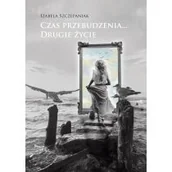 Literatura obyczajowa - Czas przebudzenia… Drugie życie - miniaturka - grafika 1