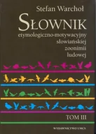 Słowniki języków obcych - UMCS Wydawnictwo Uniwersytetu Marii Curie-Skłodows Stanisław Warchoł Słownik etymologiczno-motywacyjny słowiańskiej zoonimii ludowej. Tom 3 - miniaturka - grafika 1