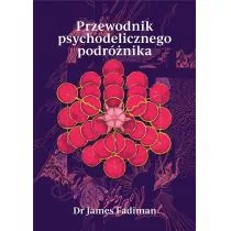Przewodnik Psychodelicznego Podróżnika James Fadiman - Nauka - miniaturka - grafika 1