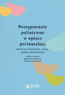 Książki medyczne - Postępowanie paliatywne w opiece perinatalnej Rutkowska Magdalena Szczepaniak Sławomir - miniaturka - grafika 1