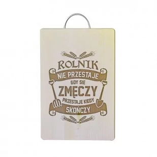 Rolnik nie przestaje, gdy się zmęczy - przestaje kiedy skończy - drewniana deska z grawerem - Deski do krojenia - miniaturka - grafika 1